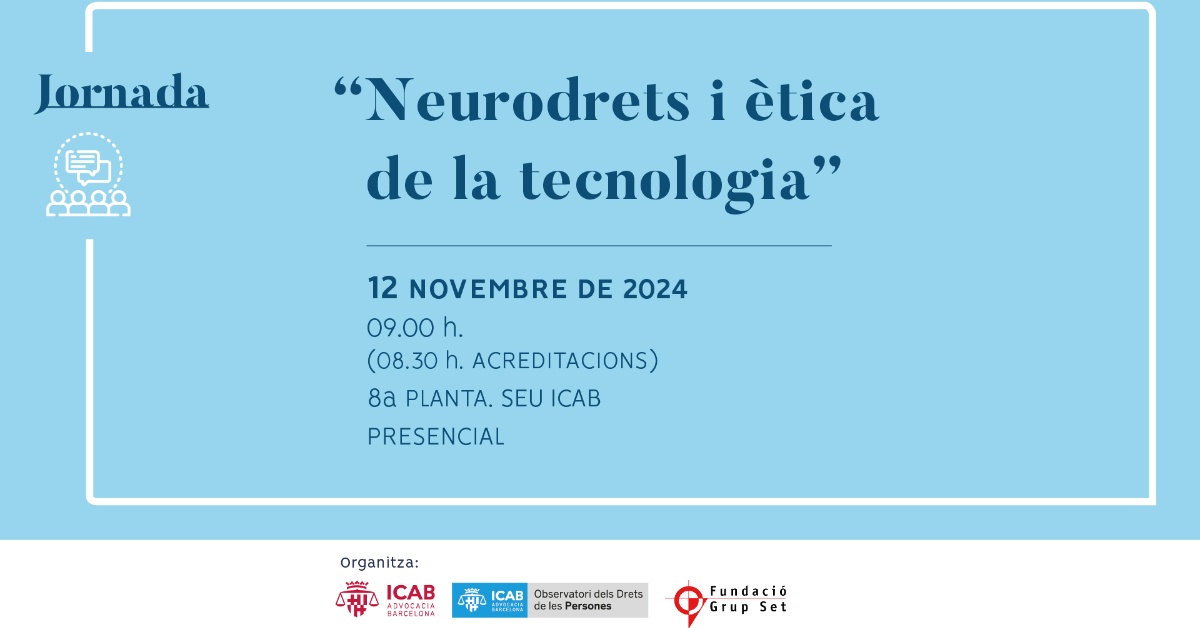 LAST CALL Jornada Neuroderechos y ética de la tecnología en el ICAB